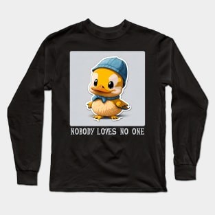 nobody love no one Long Sleeve T-Shirt